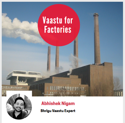 Vaastu for Factories and Industries by Bhrigu Vastu Expert- Abhishek Nigam